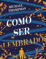 Como ser lembrado - Michael Thompson.epub